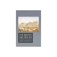 Bloomsbury Publishing PLC The British Museum (inbunden, eng)