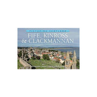 Ness Publishing Fife, Kinross & Clackmannan: Picturing Scotland (inbunden, eng)