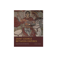 Pennsylvania State University Press Saint George Between Empires (inbunden, eng)