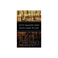 Crossway Books Fifty Reasons Why Jesus Came to Die (häftad, eng)