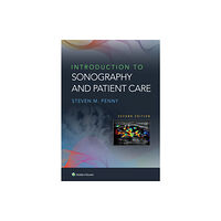 Wolters Kluwer Health Introduction to Sonography and Patient Care (häftad, eng)