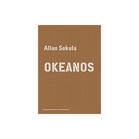 Sternberg Press Allan Sekula – OKEANOS (häftad, eng)