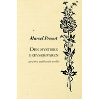 Marcel Proust Den mystiske brevskrivaren : och andra opublicerade noveller (bok, danskt band)