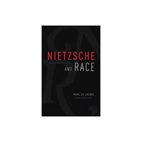 The university of chicago press Nietzsche and Race (inbunden, eng)