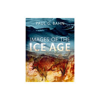 Oxford University Press Images of the Ice Age (inbunden, eng)