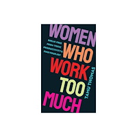 Tamu Thomas Women Who Work Too Much (häftad, eng)
