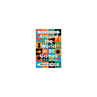 Marcus du Sautoy Around the World in 80 Games (häftad, eng)