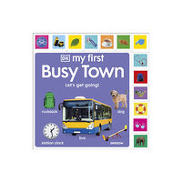 Dorling Kindersley Ltd My First Busy Town: Let's Get Going! (bok, board book, eng)