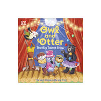 Dorling Kindersley Ltd Owl and Otter: The Big Talent Show (häftad, eng)