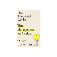 Farrar, Straus and Giroux Four Thousand Weeks (inbunden, eng)