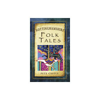 The History Press Ltd Nottinghamshire Folk Tales (häftad, eng)