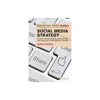 Pearson Education Limited Financial Times Guide to Social Media Strategy, The (häftad, eng)