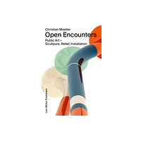 Lars Muller Publishers Christian Moeller: Open Encounters (häftad, eng)