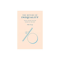 Harvard university press The Return of Inequality (inbunden, eng)