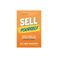 McGraw-Hill Education Sell Yourself: How to Create, Live, and Sell a Powerful Personal Brand (inbunden, eng)