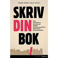 Johanna Wiman Skriv din bok : idén, karaktärerna, dramaturgin, språket, berättarperspektivet, skrivrutinen, de första kapitlen (bok, d...