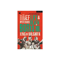 Bloomsbury Publishing PLC The Brief Life & Mysterious Death of Boris III, King of Bulgaria (häftad, eng)