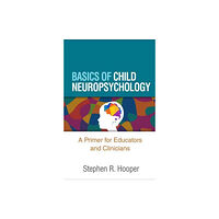 Guilford Publications Basics of Child Neuropsychology (häftad, eng)