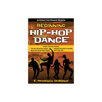 Human Kinetics Publishers Beginning Hip-Hop Dance with Web Resource (häftad, eng)