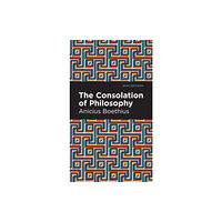 Mint Editions The Consolation of Philosophy (inbunden, eng)