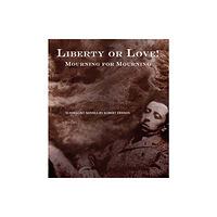 Atlas Press Liberty or Love! and Mourning for Mourning (inbunden, eng)