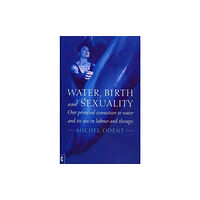 Clairview Books Water, Birth and Sexuality (häftad, eng)