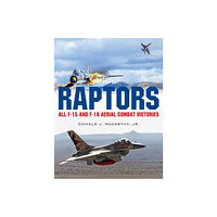 Donald J. Mccarthy Raptors - all f-15 and f-16 aerial combat victories (inbunden, eng)