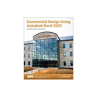 SDC Publications Commercial Design Using Autodesk Revit 2025 (häftad, eng)