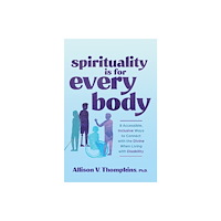 Allison V. Thompkins Spirituality Is for Every Body (häftad, eng)