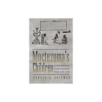 University of Texas Press Moctezuma's Children (häftad, eng)