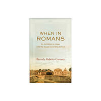 Baker publishing group When in Romans – An Invitation to Linger with the Gospel according to Paul (häftad, eng)