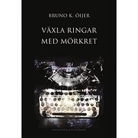 Bruno K. Öijer Växla ringar med mörkret (bok, danskt band)