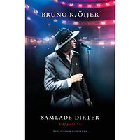 Bruno K. Öijer Samlade dikter 1973-2014 (bok, danskt band)