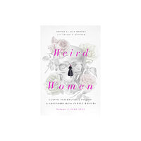 Pegasus Books Weird Women (inbunden, eng)