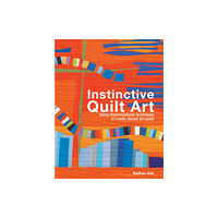 Batsford Ltd Instinctive Quilt Art (inbunden, eng)