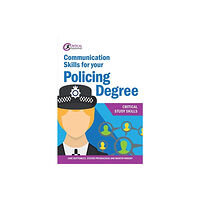 Critical Publishing Ltd Communication Skills for your Policing Degree (häftad, eng)