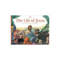 Dorling Kindersley Ltd The Life of Jesus (inbunden, eng)