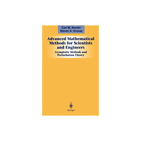 Springer-Verlag New York Inc. Advanced Mathematical Methods for Scientists and Engineers I (inbunden, eng)