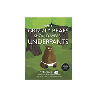 Andrews McMeel Publishing Why Grizzly Bears Should Wear Underpants (häftad, eng)