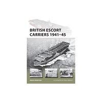 Bloomsbury Publishing PLC British Escort Carriers 1941–45 (häftad, eng)