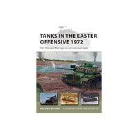 Bloomsbury Publishing PLC Tanks in the Easter Offensive 1972 (häftad, eng)