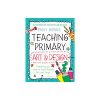 Bloomsbury Publishing PLC Bloomsbury Curriculum Basics: Teaching Primary Art and Design (häftad, eng)