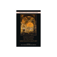 Edinburgh university press Hagia Sophia in the Long Nineteenth Century (inbunden, eng)