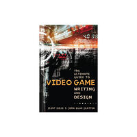 Watson-Guptill Publications Ultimate Guide to Video Game Writing and Design, T he (häftad, eng)