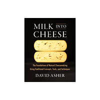 Chelsea Green Publishing Co Milk Into Cheese (inbunden, eng)