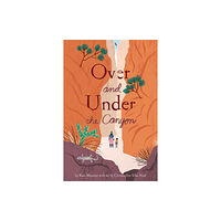 Chronicle Books Over and Under the Wetland (inbunden, eng)