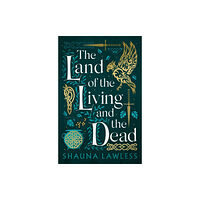 Bloomsbury Publishing PLC The Land of the Living and the Dead (inbunden, eng)