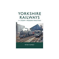 Great Northern Books Ltd Yorkshire Railways from Steam to Modern Traction (inbunden, eng)