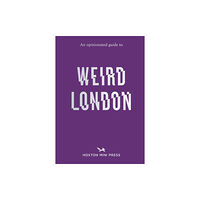 Hoxton Mini Press An Opinionated Guide to Weird London (häftad, eng)