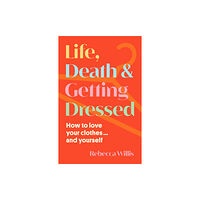 New River Books Ltd Life, Death and Getting Dressed (inbunden, eng)